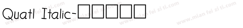 Quatl Italic字体转换